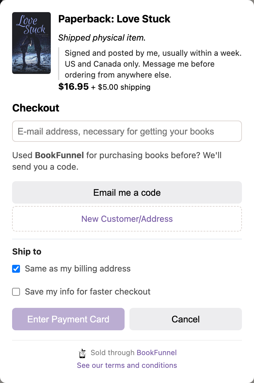 The checkout for Paperback: Love Stuck at $16.95. Under the title,
    BookFunnel's note says it is a printed paperback and nothing will be delivered
    to the BookFunnel library. Below it, set off by a rule, the author's own note
    says it is signed and posted by them, usually within a week, US and Canada
    only.
